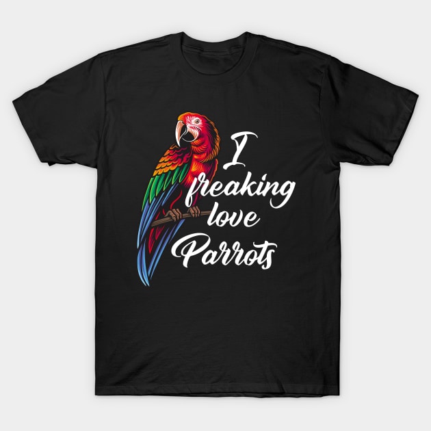 I Love Parrots T-Shirt by Foxxy Merch